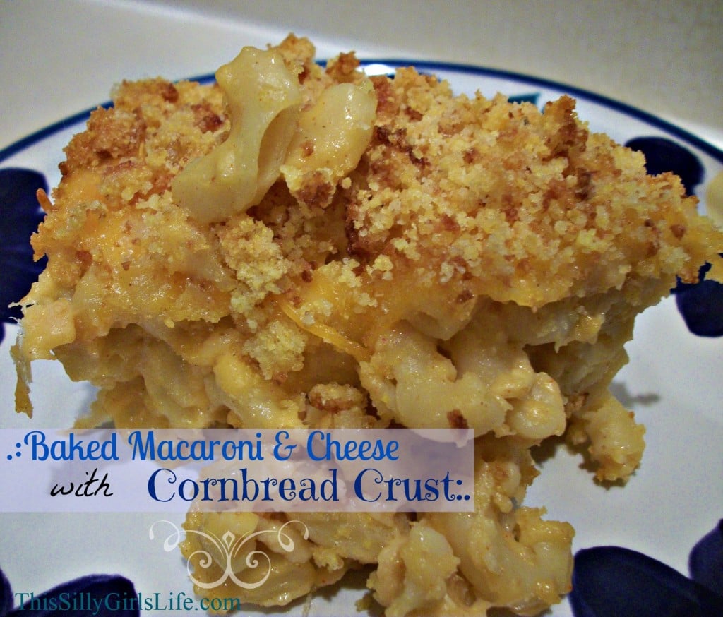 Baked Macaroni and Cheese with Cornbread Crust from ThisSillyGirlsLife.com