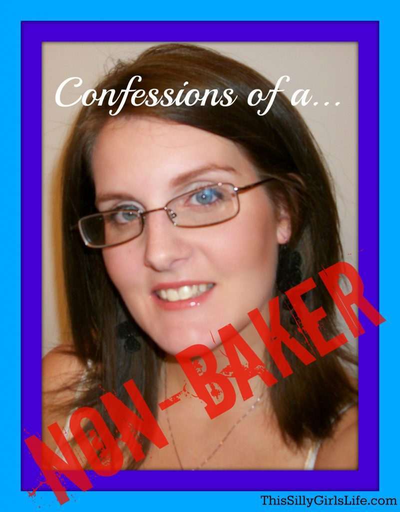 Confessions of a Non-Baker from ThisSillyGirlsLife.com