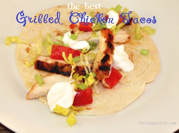 The Best Grilled Chicken Tacos