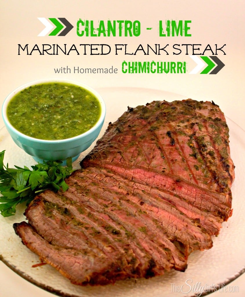 Cilantro-Lime Marinated Flank Steak with Homemade Chimichurri recipe from https://ThisSillyGirlsLife.com #FlankSteak #Chimichurri #Cilantro #Lime #Marinade