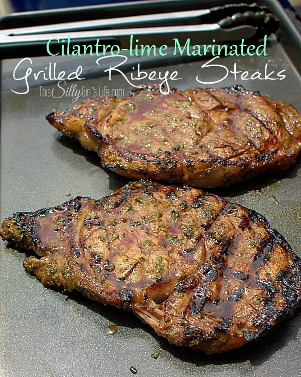 Cilantro Lime Marinated Grilled Ribeye Steaks, the marinade makes the steaks so juicy, tender and flavorful you don't even need any steak sauce!